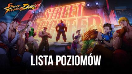 Street Fighter: Duel – Lista poziomów z najlepszymi (i najgorszymi) postaciami w grze