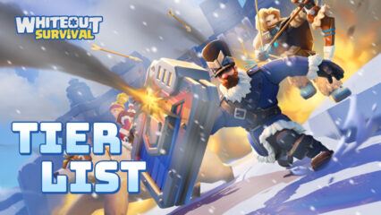 Whiteout Survival – Tier List for the Best Heroes