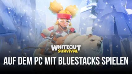 So spielst du Whiteout Survival auf dem PC mit BlueStacks
