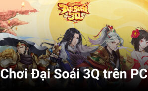 Cùng chơi Đại Soái 3Q trên PC với BlueStacks