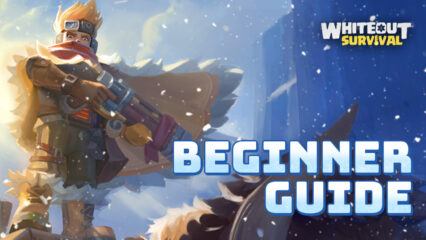 Whiteout Survival Beginner’s Guide – The Basic of Survival and City Building