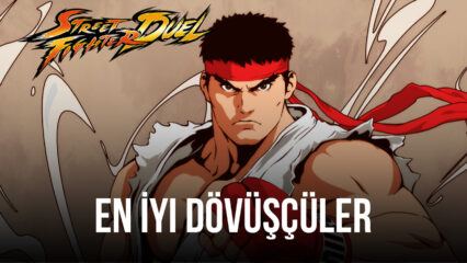 Street Fighter Duel Oyunundaki En İyi Dövüşçüler Hangileri?