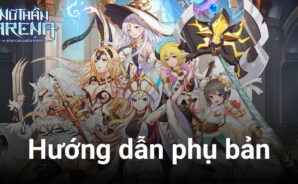 Hướng dẫn chơi phụ bản trong Nữ Thần Arena