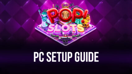How to Play POP! Slots Vegas Casino Games on PC with BlueStacks