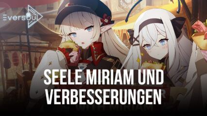 Eversoul – Miriam Wiederholung und Verbesserungen bei Gildenüberfällen