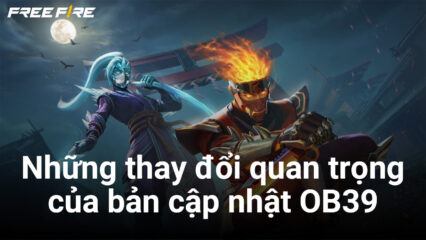 Free Fire: Những thay đổi quan trọng trong phiên bản cập nhật OB39