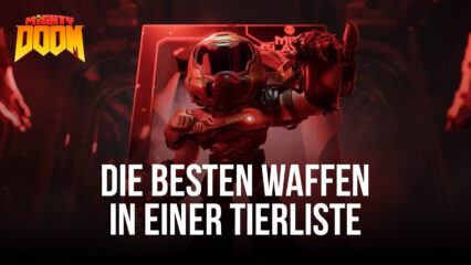 Mighty DOOM Waffen-Tierliste – Die besten Waffen im Spiel