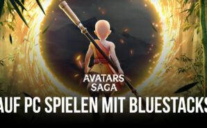 So installierst und spielst du Avatars Saga auf dem PC mit BlueStacks