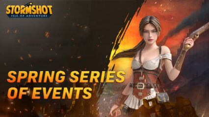 Spring Series of Events are here in Stormshot: Isle of Adventure