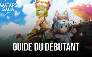 Le Guide du Débutant pour Avatars Saga – Quelques Conseils et Astuces pour Vous Aider à Progresser