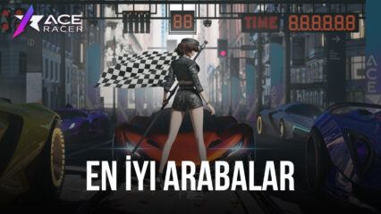 Ace Racer Oyunundaki En İyi Arabalar (Nisan 2023)