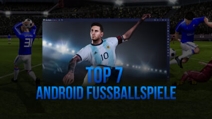 Die 7 besten Fußballspiele für Android