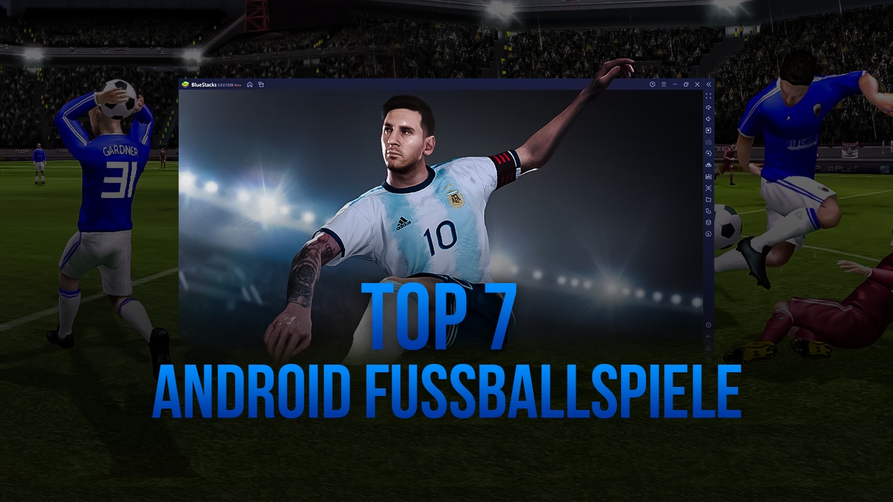 Die 7 besten Fußballspiele für Android BlueStacks