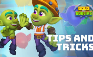 Tips & Tricks to Playing Gold & Goblins