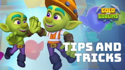 Tips & Tricks to Playing Gold & Goblins