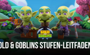 Schnellster Weg, um Stufen in Gold &#038; Goblins abzuschließen