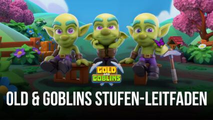 Schnellster Weg, um Stufen in Gold & Goblins abzuschließen