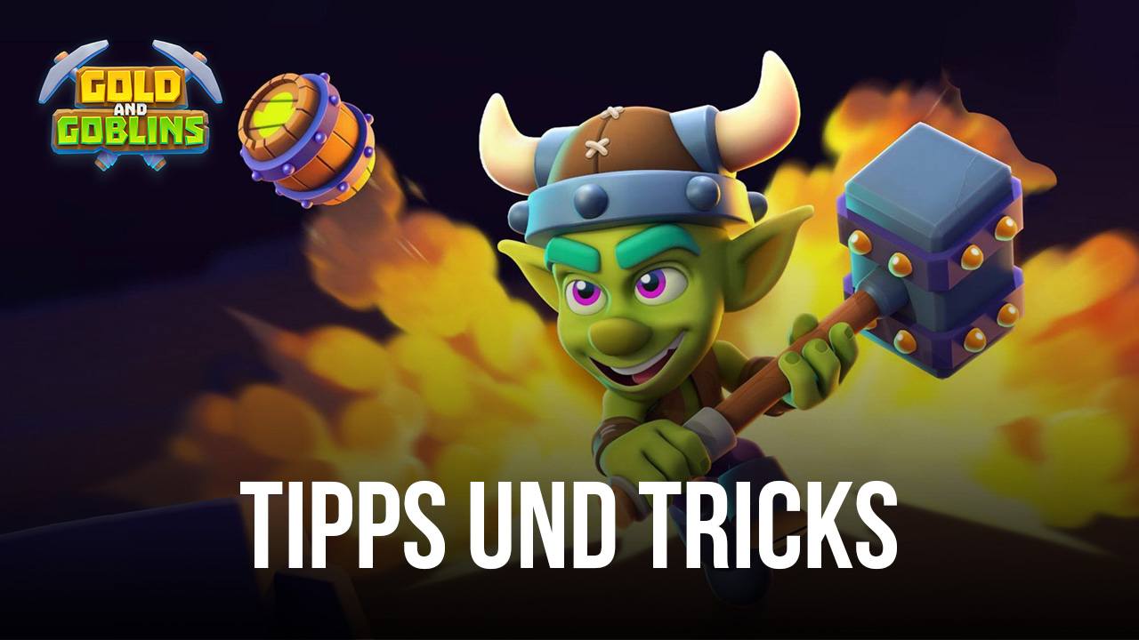 Tipps & Tricks zum Spielen von Gold & Goblins | BlueStacks