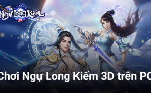 Chinh chiến Tam giới khi chơi Ngự Long Kiếm 3D trên PC