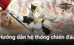 Demian Saga: Cách sở hữu đội hình chiến đấu “bách chiến bách thắn”