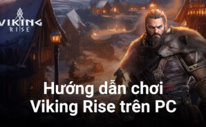Trở thành thủ lĩnh tài ba khi chơi Viking Rise trên PC