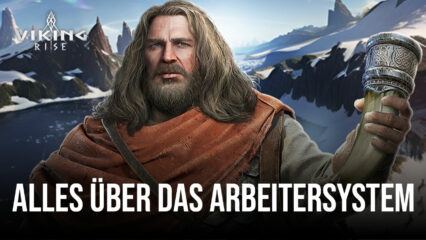 Viking Rise Worker Guide – Alles, was du über das Arbeitersystem wissen musst