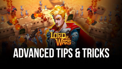 Advanced Tips & Tricks to Help You In Lord of The Wars: Kingdoms