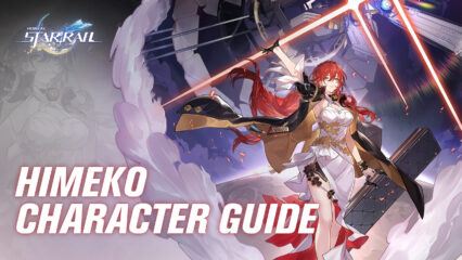 Honkai: Star Rail – Himeko Character Guide
