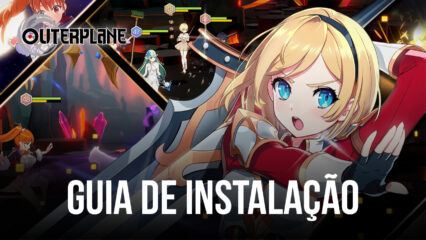 Como instalar e jogar Outerplane no PC com BlueStacks