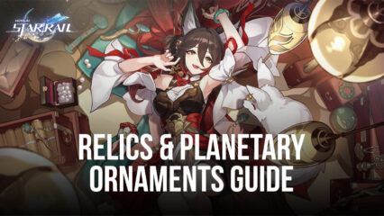 Honkai: Star Rail – All Relics and Planetary Ornaments at Global Launch