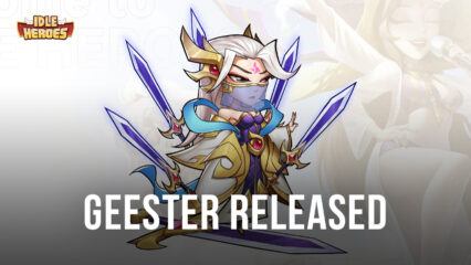 Idle Heroes – Geester Released, Double-Up Summon Events, Palace of Crystal and Eternity, and more Events