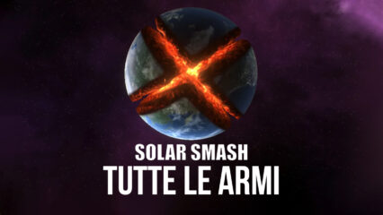 Tutte le Armi di Solar Smash!