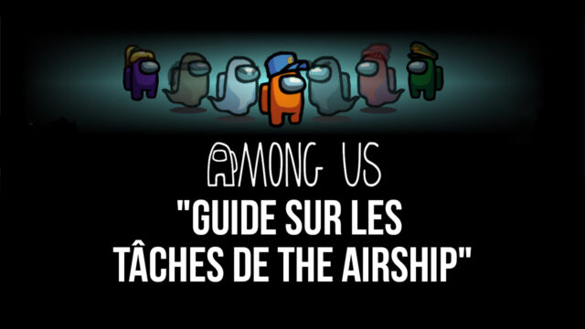 Among Us – Comment terminer toutes les tâches dans The Airship