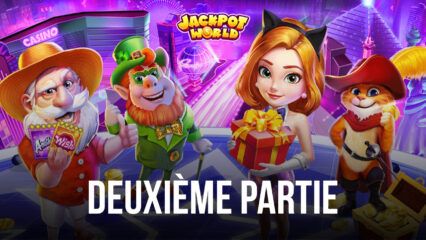 Guide des Modes de Jeu de Jackpot World – Slots Casino : Deuxième Partie