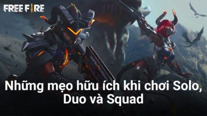 Free Fire: Những mẹo hữu ích giúp bạn cân được mọi chế độ chơi Solo, Duo và Squad