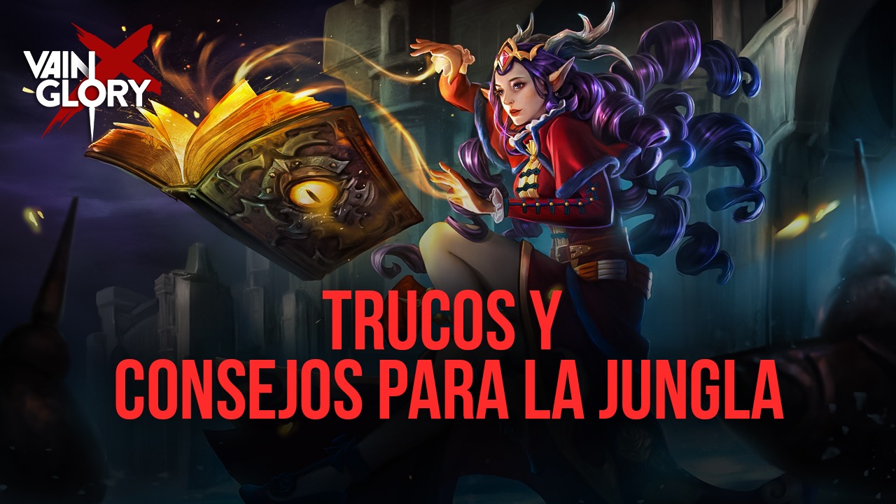 Trucos y Consejos Para Junglers en Vainglory - Cómo Dominar la Jungla y Llevar tu Equipo a la Victoria