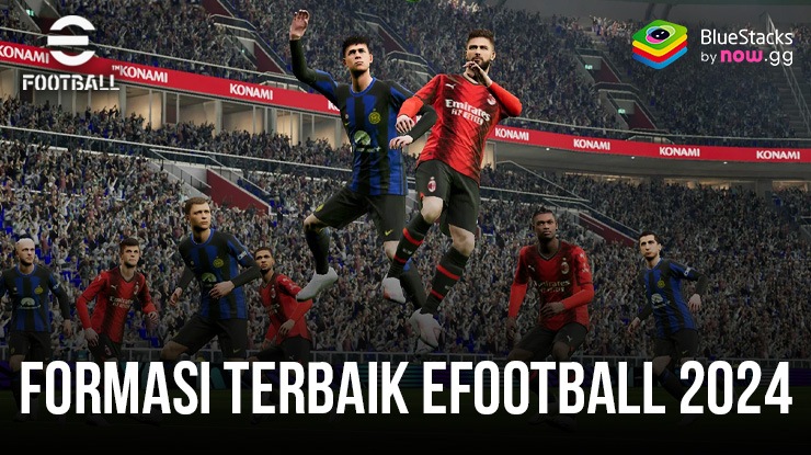 eFootball 2024 – Formasi Terbaik untuk Memenangkan Pertandingan Anda