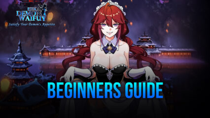 Beginner’s Guide To Playing ISEKAI: Demon Waifu