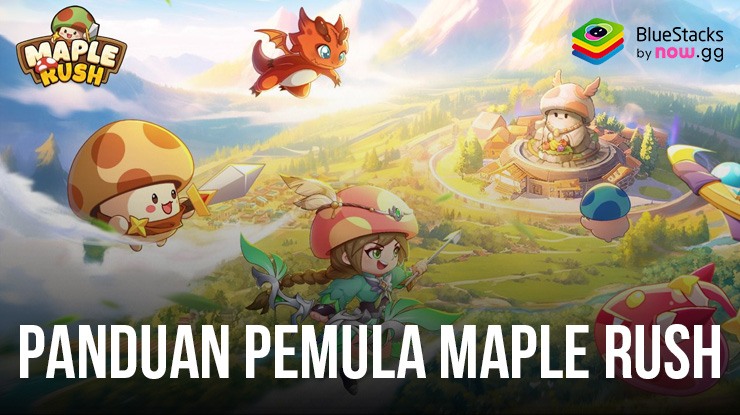 Panduan Pemula Maple Rush, Maju Dan Berkembang Lebih Jauh!