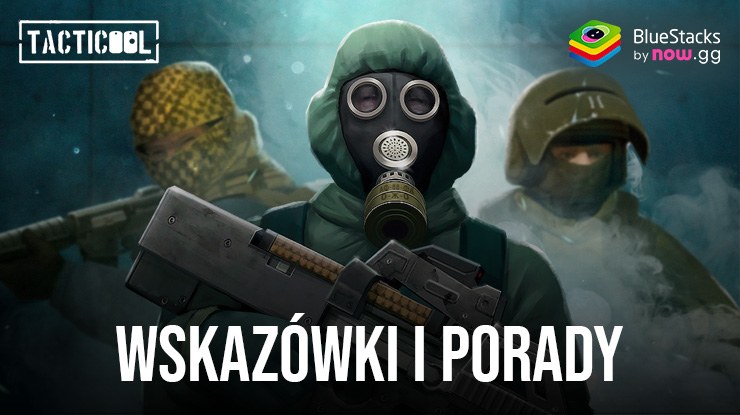 Wskazówki i porady dotyczące Tacticool: Strzelanki online – najlepsze sposoby na wygrywanie większej ilości meczów