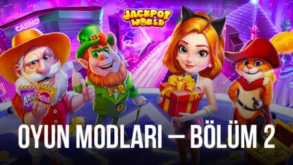 Jackpot World – Slots Casino Oyunları İçin Rehber: Bölüm 2