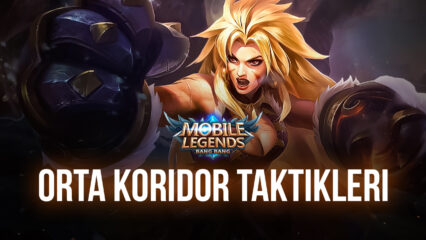 Mobile Legends Bang Bang Orta Koridor Taktikleri