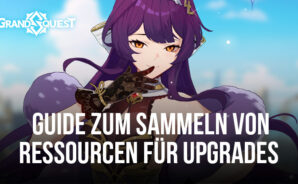 Der ultimative Guide zum Sammeln von Ressourcen für Upgrades in Grand Quest