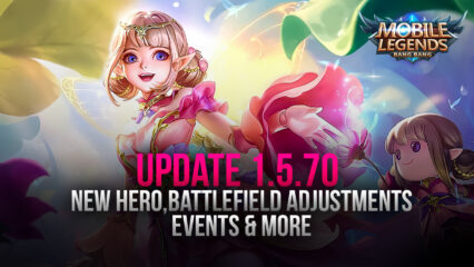 Mobile Legends: Bang Bang 1.5.70 update: New Hero, Battlefield adjustments, events, and more