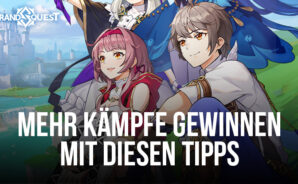 Kampf meistern: So gewinnst du mehr Kämpfe in Grand Quest