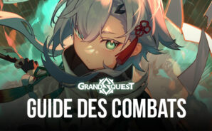 Maîtriser les Combats : Comment Remporter plus d’Affrontements dans Grand Quest