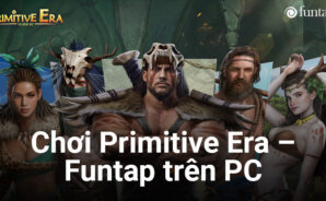 Primitive Era – Funtap: Thử tài lãnh đạo bộ lạc tiền sử trên PC