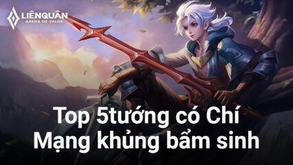 Liên Quân Mobile: Top 5 tướng sở hữu Chí Mạng khủng bẩm sinh