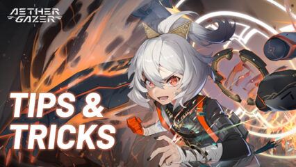 Aether Gazer – Tips and Tricks for New Players