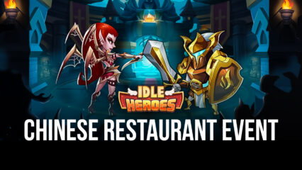 Idle Heroes on PC: Chinese Restaurant Event, the Moonlight Gift, and more!